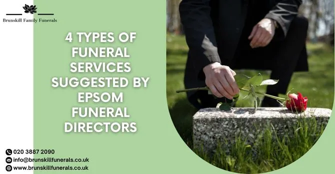 4 Types Of Funeral Services Suggested By Epsom Funeral Directors